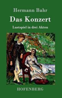 Cover image for Das Konzert: Lustspiel in drei Akten