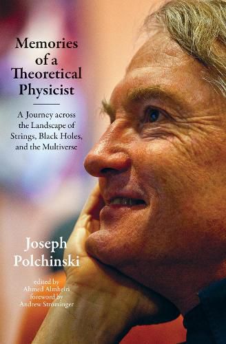 Memories of a Theoretical Physicist: A Journey across the Landscape of Strings, Black Holes, and the Multiverse