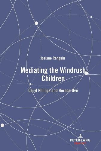 Cover image for Mediating the Windrush Children: Caryl Phillips and Horace Ove
