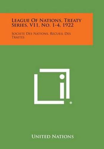 Cover image for League of Nations, Treaty Series, V11, No. 1-4, 1922: Societe Des Nations, Recueil Des Traites