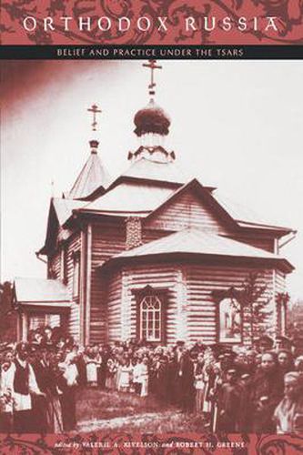 Cover image for Orthodox Russia: Belief and Practice Under the Tsars