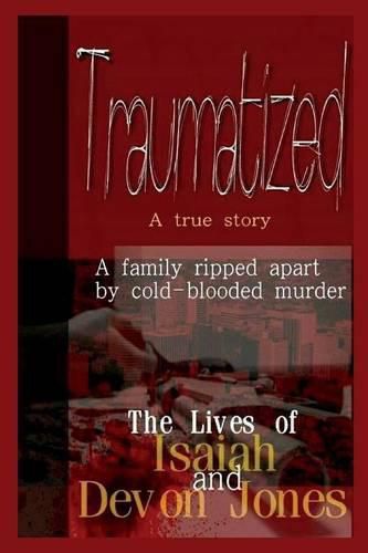 Cover image for Traumatized - The Lives of Isaiah Jones and Devon Jones