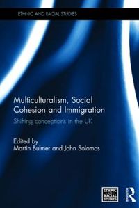Cover image for Multiculturalism, Social Cohesion and Immigration: Shifting conceptions in the UK