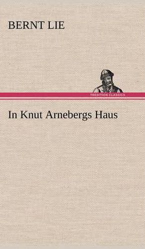 Cover image for In Knut Arnebergs Haus