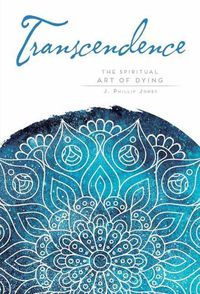 Cover image for Transcendence: Finding Peace at the End of Life