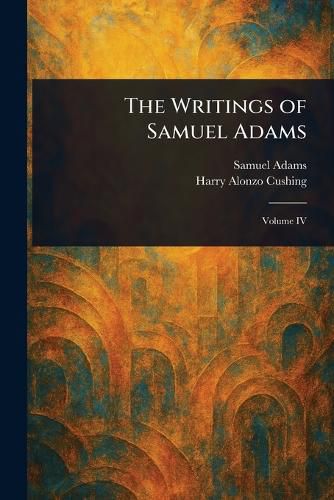 Cover image for The Writings of Samuel Adams