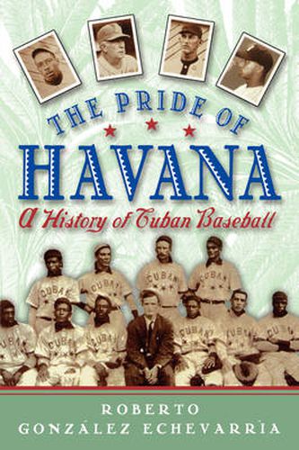 Cover image for The Pride of Havana: A History of Cuban Baseball