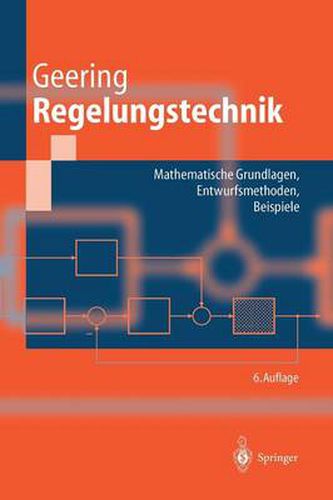 Regelungstechnik: Mathematische Grundlagen, Entwurfsmethoden, Beispiele