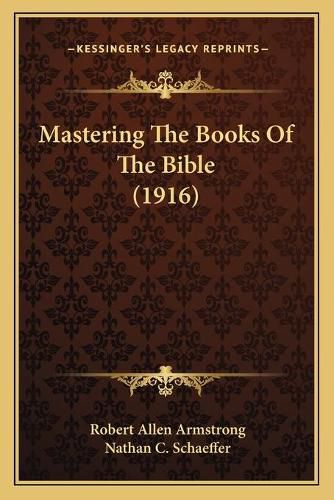 Cover image for Mastering the Books of the Bible (1916)