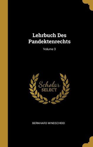 Cover image for Lehrbuch Des Pandektenrechts; Volume 3