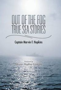 Cover image for Out of the Fog - True Sea Stories: Foreword by Adriane Hopkins Grimaldi