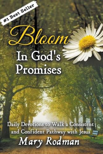 Cover image for Bloom In God's Promises: Daily Devotions to Walk a Consistent and Confident Pathway with Jesus