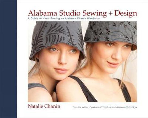 Alabama Studio Sewing & Design: A Guide to Hand-sewing an Alabama Chanin Wardrobe