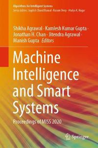 Cover image for Machine Intelligence and Smart Systems: Proceedings of MISS 2020