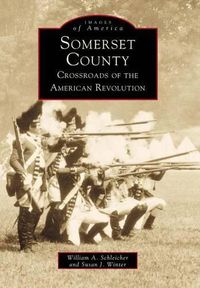 Cover image for Somerset County: Crossroads of the American Revolution