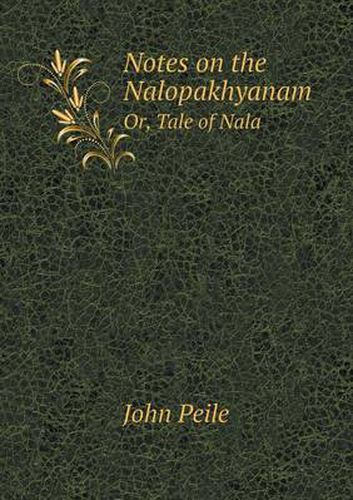 Cover image for Notes on the Nalopakhyanam Or, Tale of Nala