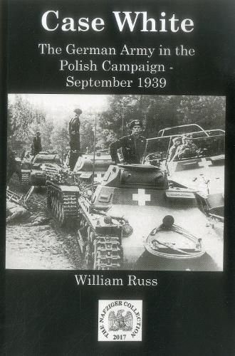 Cover image for Case White: German Operations in the Polish Campaign, September 1939