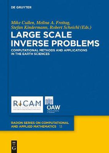 Large Scale Inverse Problems: Computational Methods and Applications in the Earth Sciences