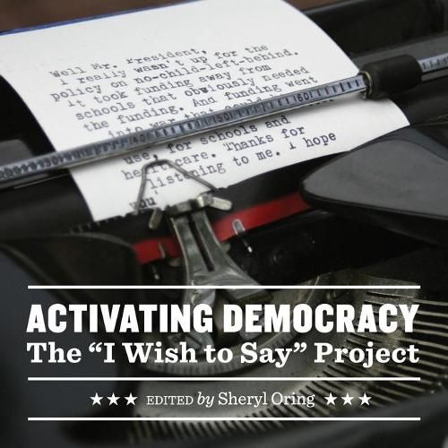 Cover image for Activating Democracy: The  I Wish to Say  Project