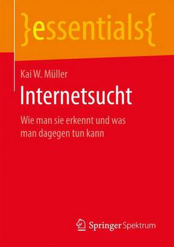 Cover image for Internetsucht: Wie man sie erkennt und was man dagegen tun kann