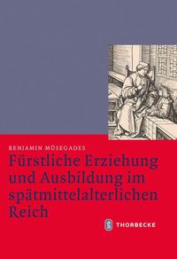 Cover image for Furstliche Erziehung Und Ausbildung Im Spatmittelalterlichen Reich