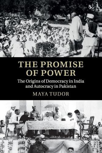 Cover image for The Promise of Power: The Origins of Democracy in India and Autocracy in Pakistan