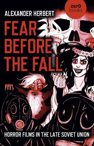 Cover image for Fear Before the Fall: Horror Films in the Late Soviet Union