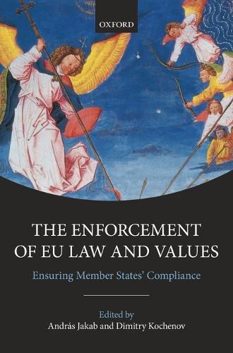 Cover image for The Enforcement of EU Law and Values: Ensuring Member States' Compliance