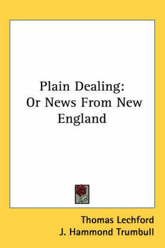 Cover image for Plain Dealing: Or News From New England