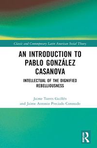 Cover image for An Introduction to Pablo Gonzalez Casanova