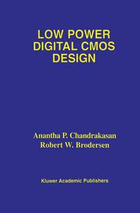 Cover image for Low Power Digital CMOS Design