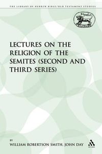 Cover image for Lectures on the Religion of the Semites (Second and Third Series)
