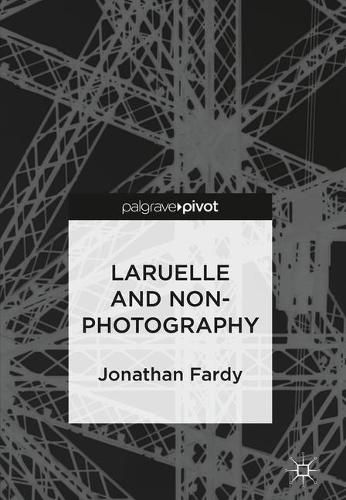 Cover image for Laruelle and Non-Photography