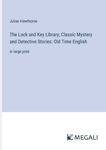 Cover image for The Lock and Key Library; Classic Mystery and Detective Stories