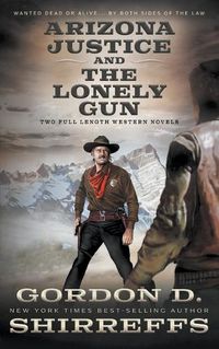 Cover image for Arizona Justice and The Lonely Gun: Two Full Length Western Novels