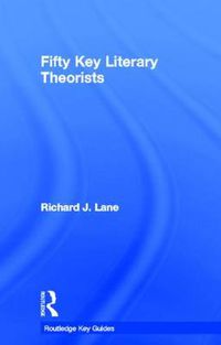 Cover image for Fifty Key Literary Theorists