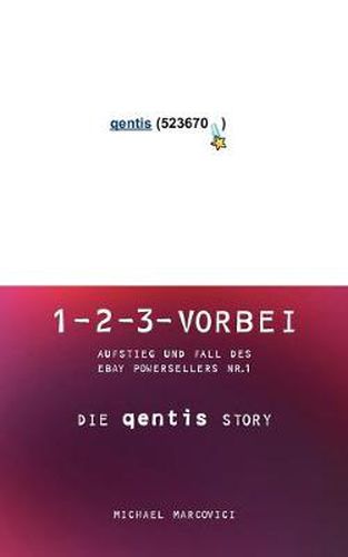 Cover image for 1-2-3 vorbei: Aufstieg und Fall des Ebay Powersellers Nr. 1 die Quentis-Story