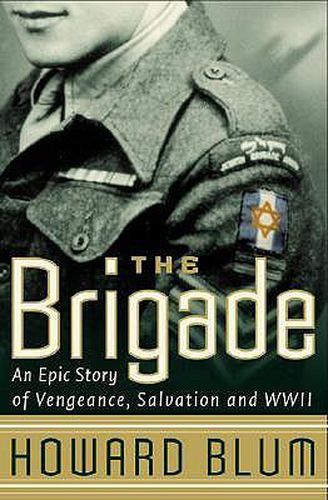 Cover image for The Brigade: An Epic Story of Vengeance, Salvation, and WWII