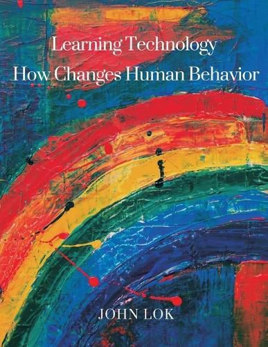 Cover image for Learning Technology How Changes Human Behavior