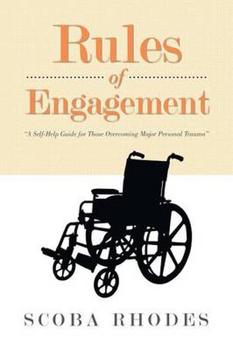 Cover image for Rules of Engagement: A Self-Help Guide for Those Overcoming Major Personal Trauma