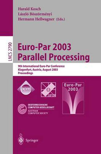 Cover image for Euro-Par 2003 Parallel Processing: 9th International Euro-Par Conference, Klagenfurt, Austria, August 26-29, 2003 Proceedings