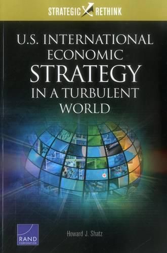 Cover image for U.S. International Economic Strategy in a Turbulent World: Strategic Rethink