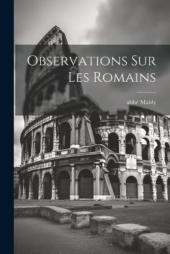 Cover image for Observations Sur Les Romains