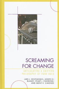 Cover image for Screaming for Change: Articulating a Unifying Philosophy of Punk Rock