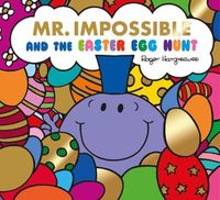 Cover image for Mr Impossible and The Easter Egg Hunt - Story Library Format