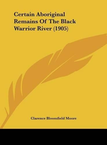 Certain Aboriginal Remains of the Black Warrior River (1905)