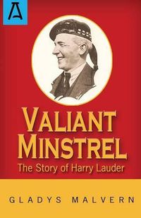 Cover image for Valiant Minstrel: The Story of Harry Lauder