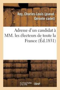 Cover image for Adresse d'Un Candidat A MM. Les Electeurs de Toute La France