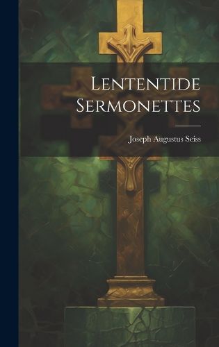 Cover image for Lententide Sermonettes