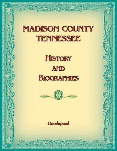 Madison County, Tennessee History and Biographies